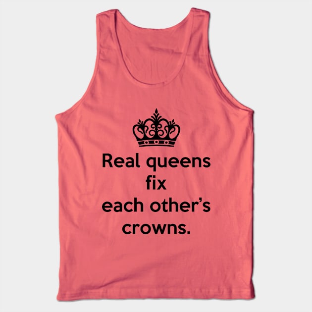 Real queens T-shirt Tank Top by BeckyS23